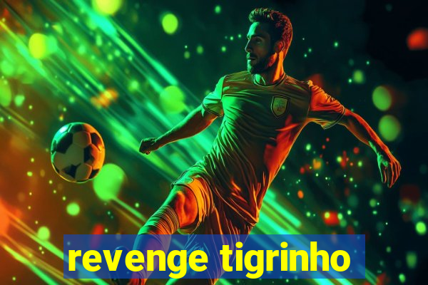 revenge tigrinho